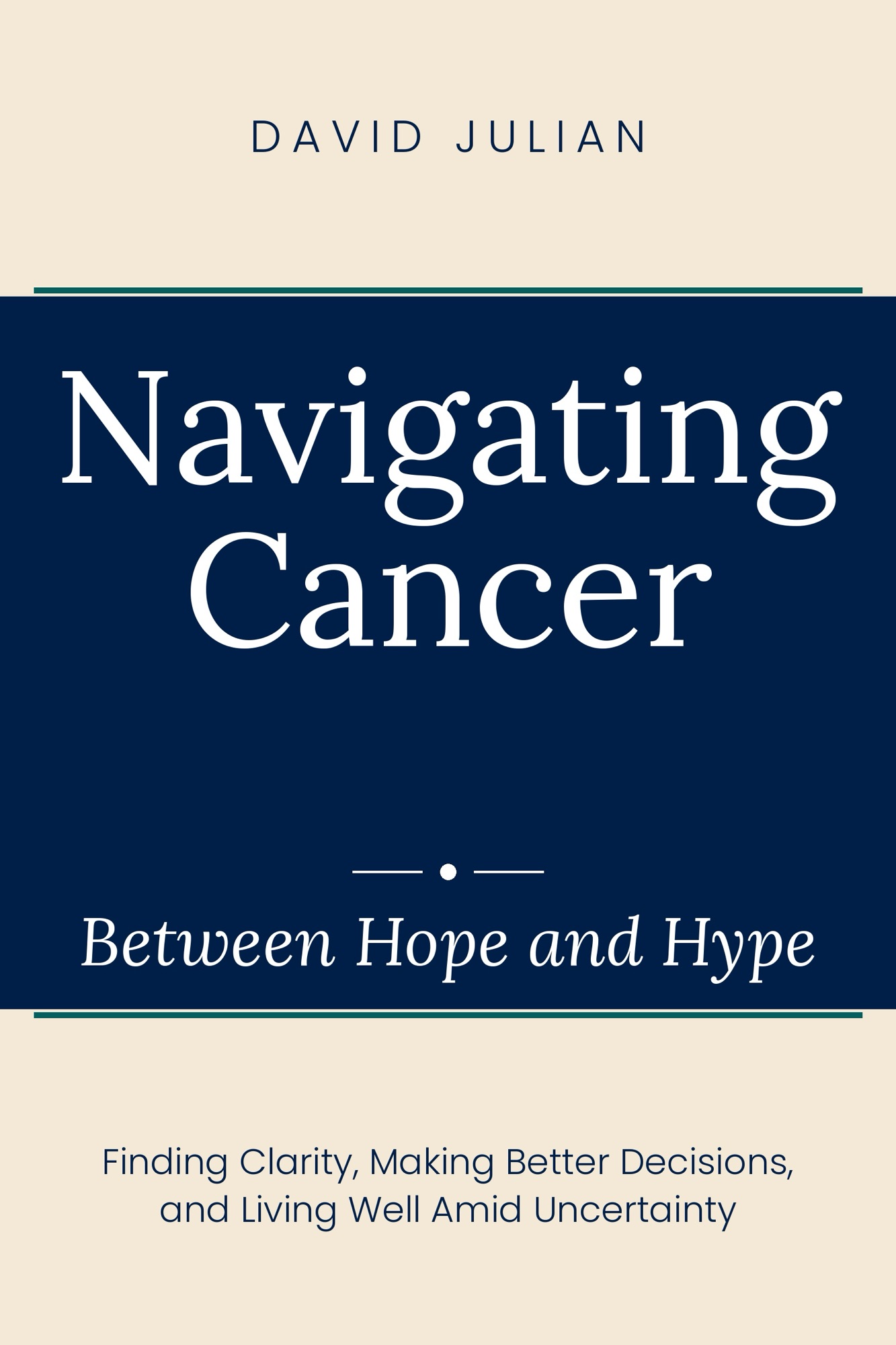Front cover of Navigating Cancer Between Hope and Hype