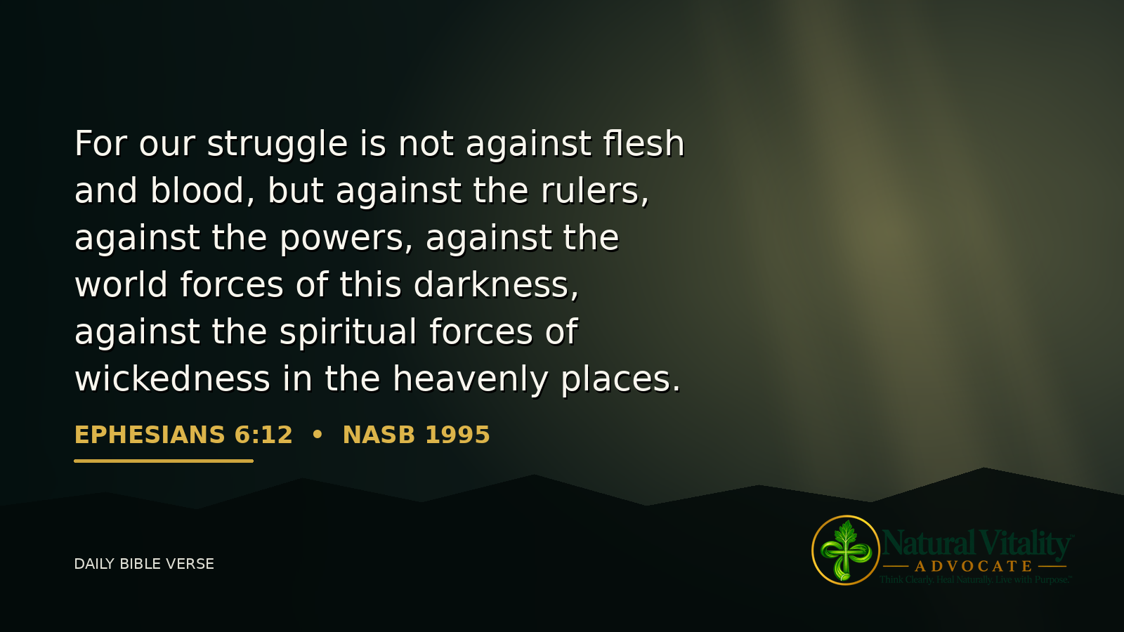Ephesians 6:12 NASB 1995 Daily Bible Verse graphic about spiritual warfare and standing in God's strength, branded by Real David Julian.
