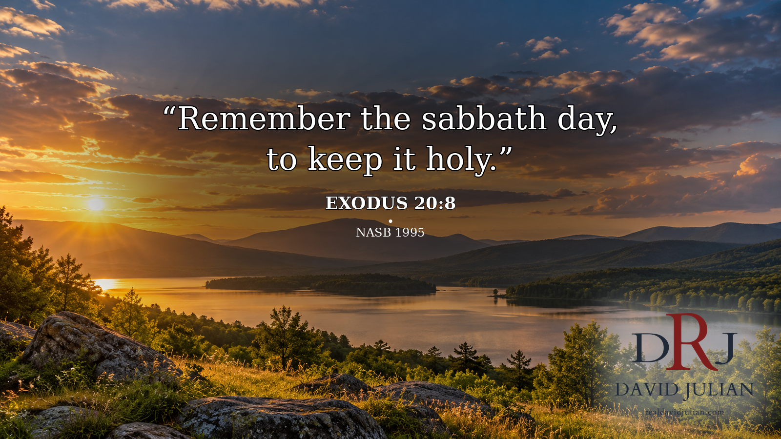 Exodus 20:8 NASB 1995 — Remember the sabbath day, to keep it holy — over a peaceful mountain lake at sunset
